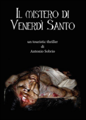 Il mistero di venerdì santo