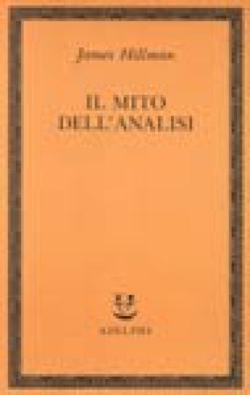 Il mito dell'analisi - James Hillman