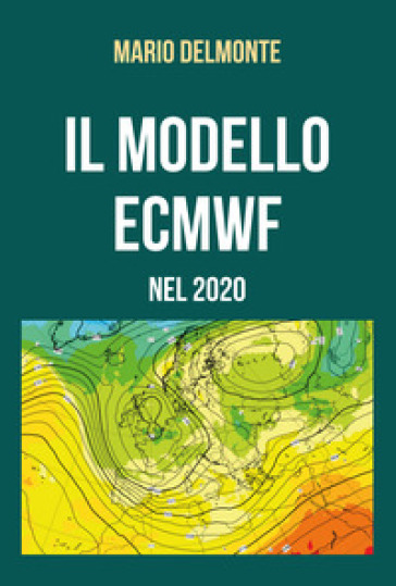 Il modello ECMWF nel 2020 - Mario Delmonte