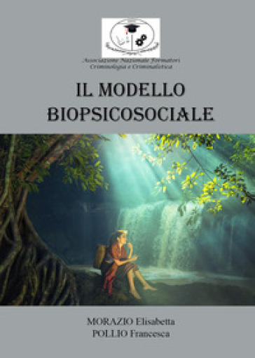 Il modello biopsicosociale - Elisabetta Morazio - Francesca Pollio