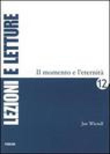 Il momento e l'eternità - Jan Wiendl