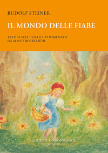 Il mondo delle fiabe - Rudolph Steiner