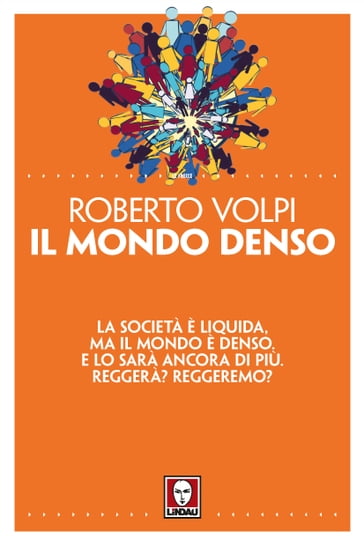 Il mondo denso - Roberto Volpi