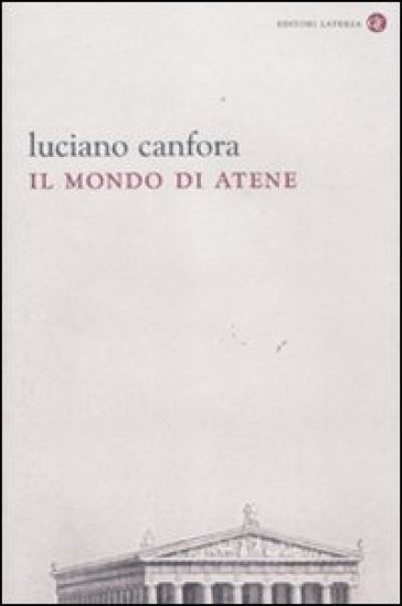 Il mondo di Atene - Luciano Canfora