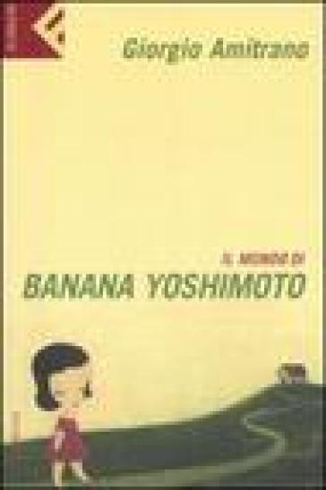 Il mondo di Banana Yoshimoto - Giorgio Amitrano