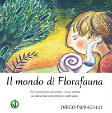 Il mondo di Florafauna - Diego Fumagalli