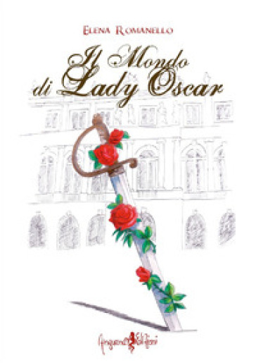 Il mondo di Lady Oscar - Elena Romanello