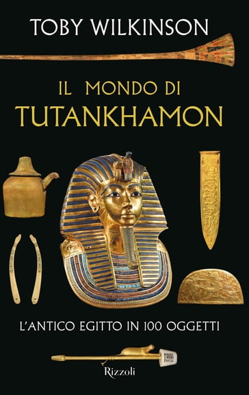Il mondo di Tutankhamon - Toby Wilkinson