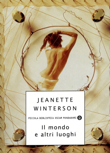 Il mondo e altri luoghi - Jeanette Winterson