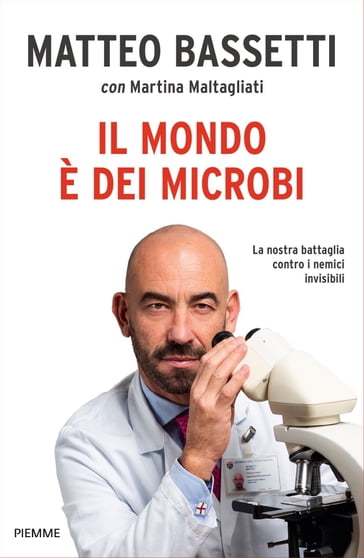 Il mondo è dei microbi - Matteo Bassetti