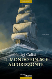 Il mondo finisce all orizzonte