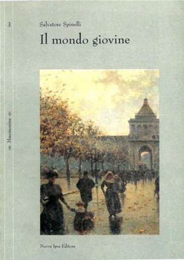 Il mondo giovine - Salvatore Spinelli