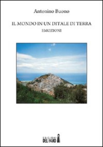 Il mondo in un ditale di terra - Antonino Buono