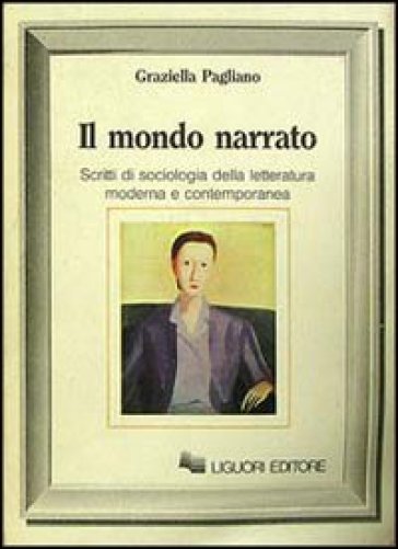 Il mondo narrato - Graziella Pagliano