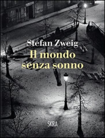Il mondo senza sonno - Stefan Zweig