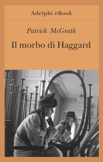 Il morbo di Haggard - Patrick McGrath