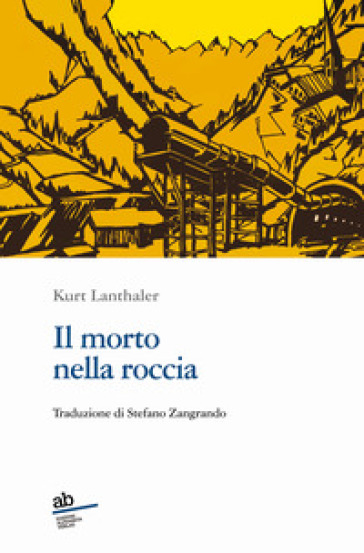 Il morto nella roccia - Kurt Lanthaler