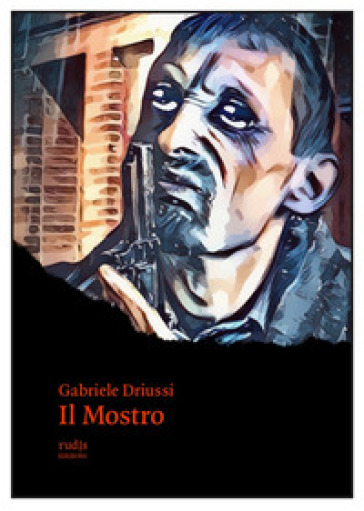 Il mostro - Gabriele Driussi