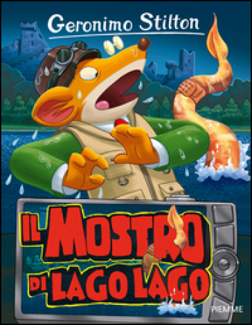 Il mostro di Lago Lago - Geronimo Stilton