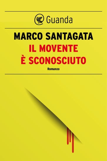 Il movente è sconosciuto - Santagata Marco