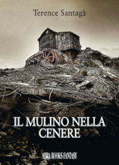 Il mulino nella cenere