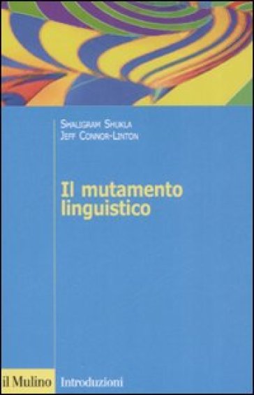 Il mutamento linguistico - Shaligram Shukla - Jeff Connor-Linton