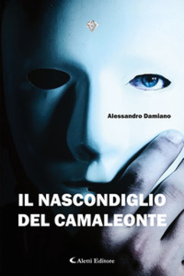 Il nascondiglio del camaleonte - Alessandro Damiano