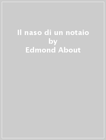 Il naso di un notaio - Edmond About