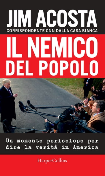 Il nemico del popolo - Jim Acosta