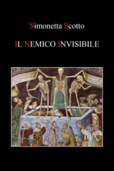 Il nemico invisibile - Simonetta Scotto