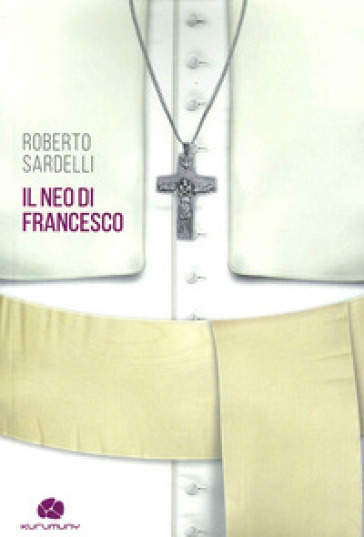 Il neo di Francesco - Roberto Sardelli