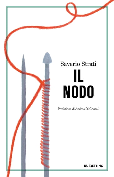 Il nodo - Saverio Strati - Andrea Di Consoli
