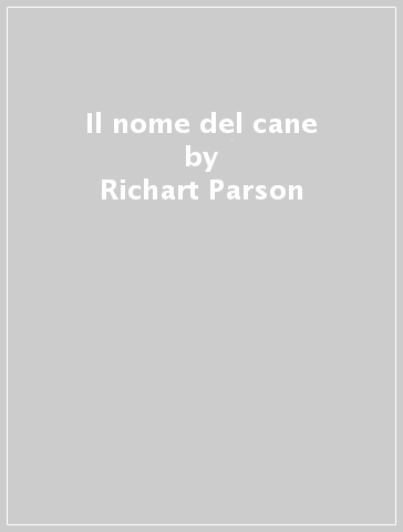 Il nome del cane - Richart Parson