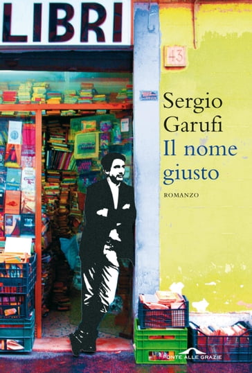 Il nome giusto - Sergio Garufi