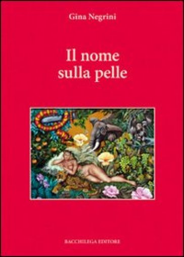 Il nome sulla pelle - Gina Negrini