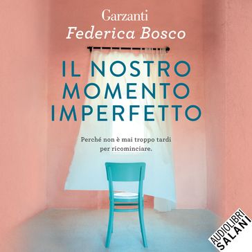 Il nostro momento imperfetto - Federica Bosco