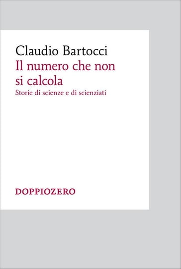 Il numero che non si calcola - Claudio Bartocci