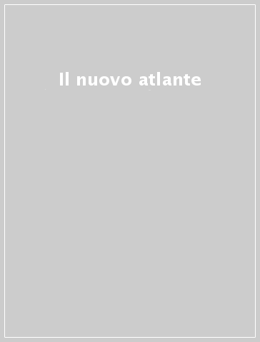 Il nuovo atlante