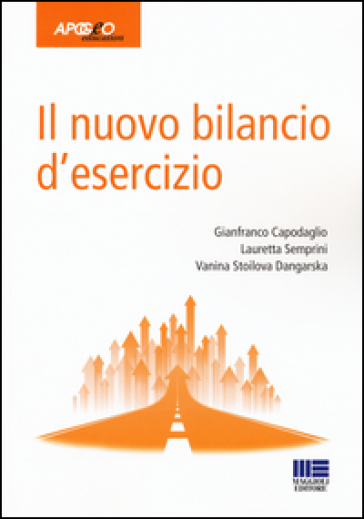 Il nuovo bilancio d'esercizio - Gianfranco Capodaglio - Lauretta Semprini - Vanina Stoilova Dangarska