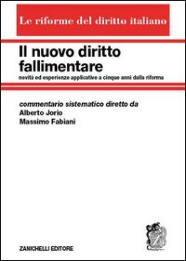 Il nuovo diritto fallimentare - Alberto Jorio - Massimo Fabiani