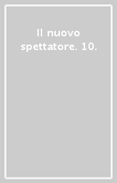 Il nuovo spettatore. 10.