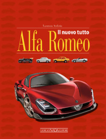 Il nuovo tutto Alfa Romeo - Lorenzo Ardizio