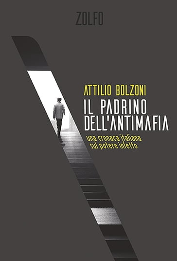 Il padrino dell'antimafia - Attilio Bolzoni