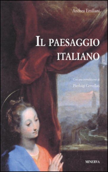 Il paesaggio italiano - Andrea Emiliani