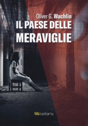 Il paese delle meraviglie - Oliver G. Wachlin