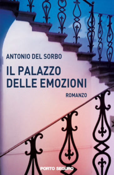 Il palazzo delle emozioni - Antonio Del Sorbo