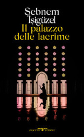 Il palazzo delle lacrime