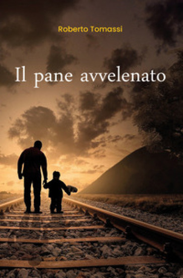 Il pane avvelenato - Roberto Tomassi