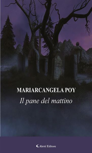 Il pane del mattino - Mariarcangela Poy