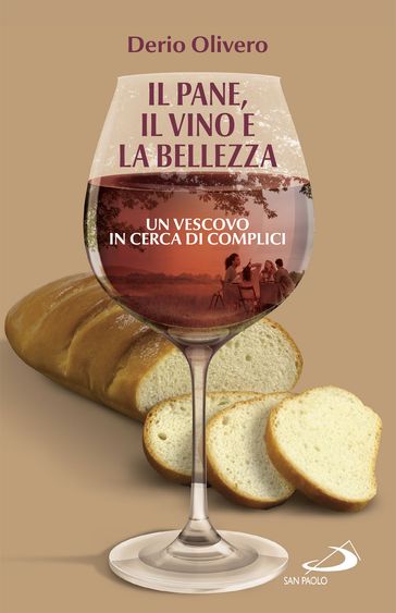 Il pane, il vino e la bellezza - Derio Olivero